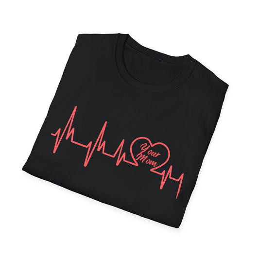 Heartbeat (Your Mom) - Unisex Softstyle T-Shirt - Perfect Gift for Mother's Day