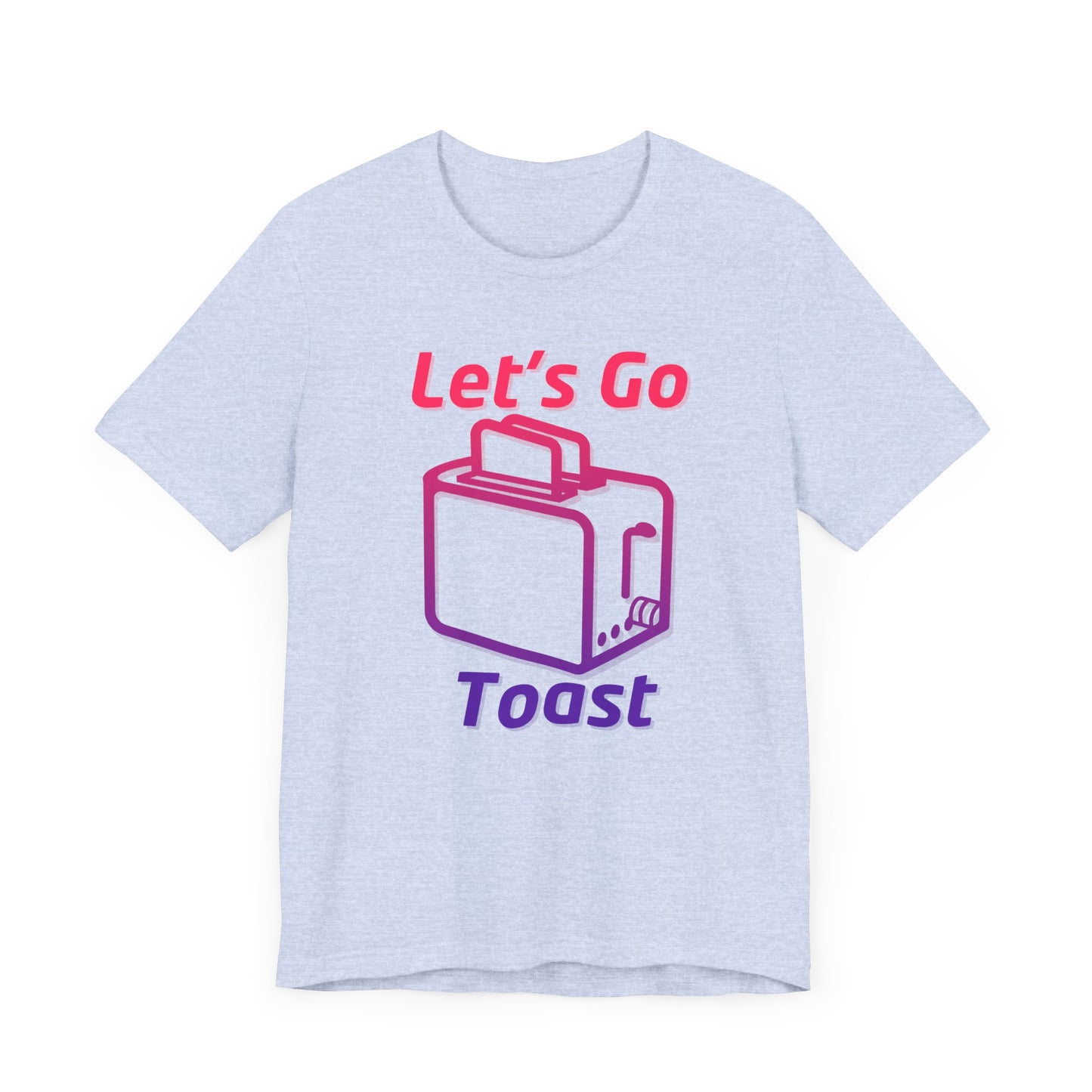 Let's Go Toast Unisex Jersey Short Sleeve Tee - Fun and Quirky Design for Food Lovers