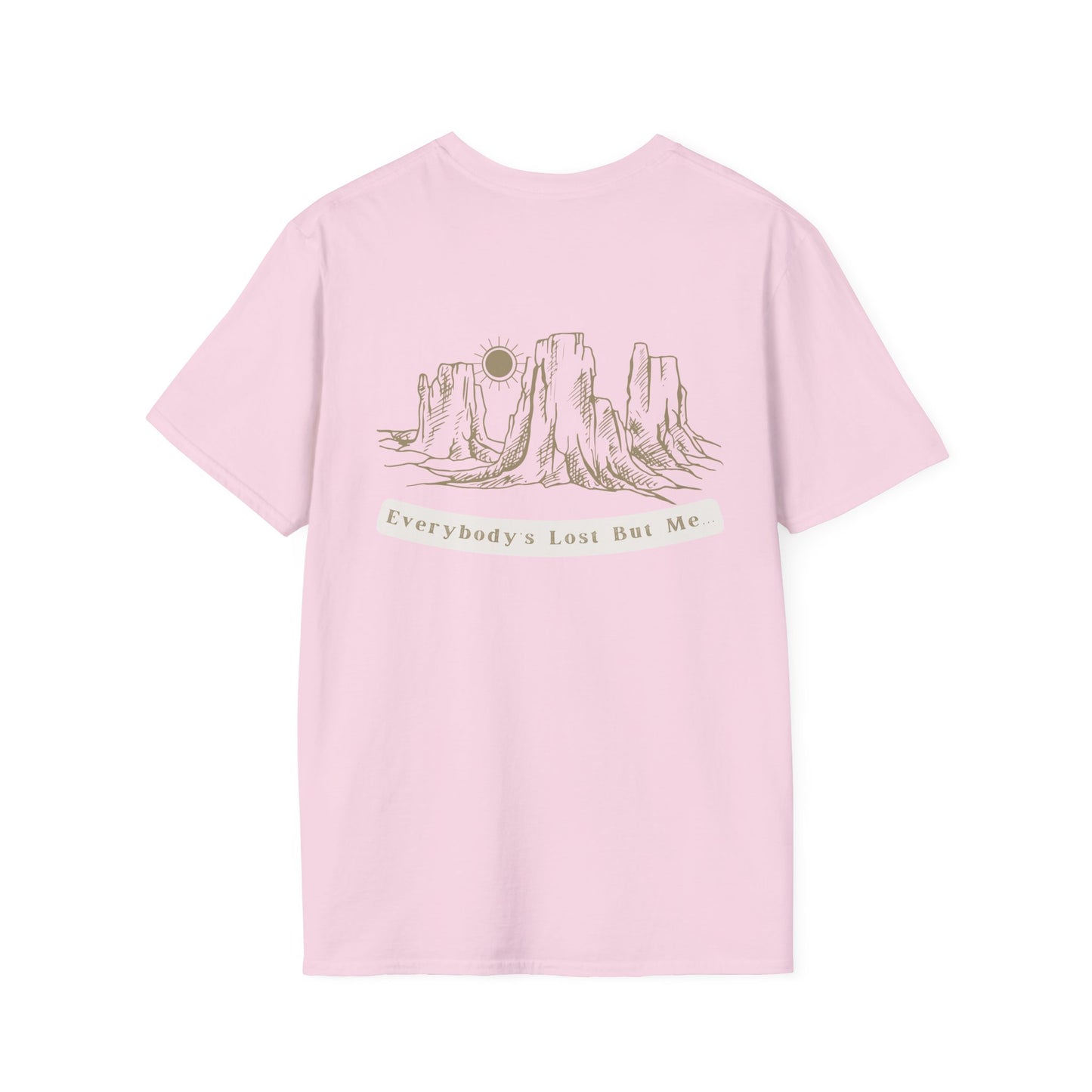 Everybody's Lost But Me Unisex Softstyle T-Shirt