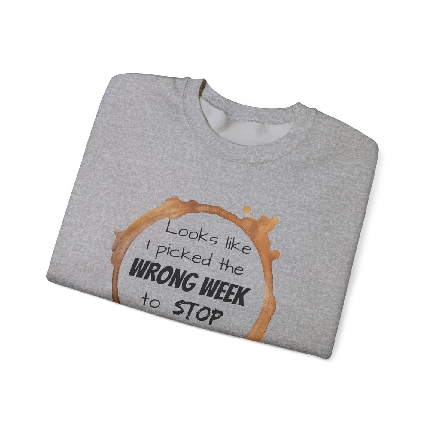 Stop Drinking Comfy Unisex Sweat Shirt