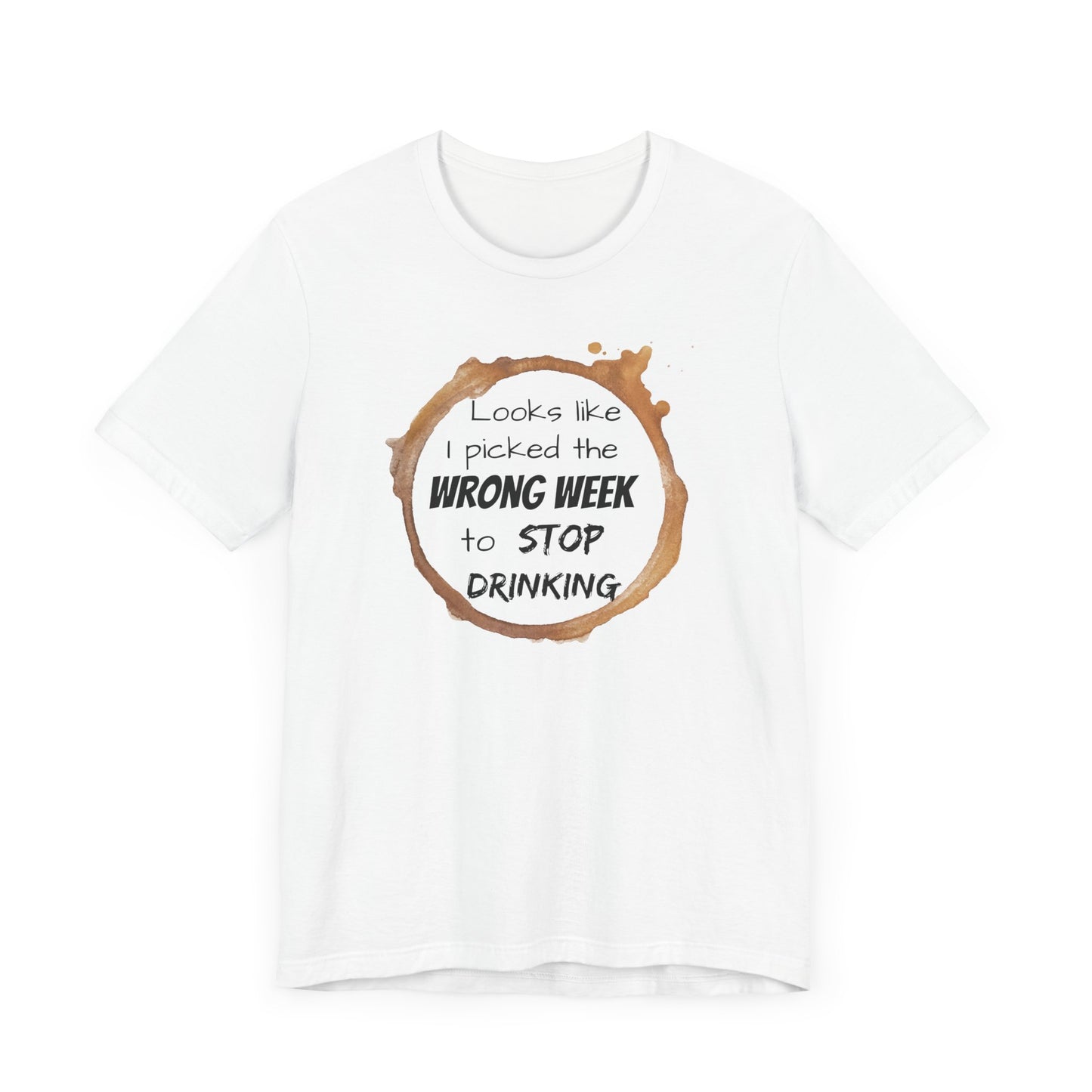 Stop Drinking - Comfy Unisex T-shirt