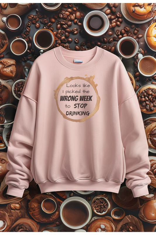 Stop Drinking Comfy Unisex Sweat Shirt