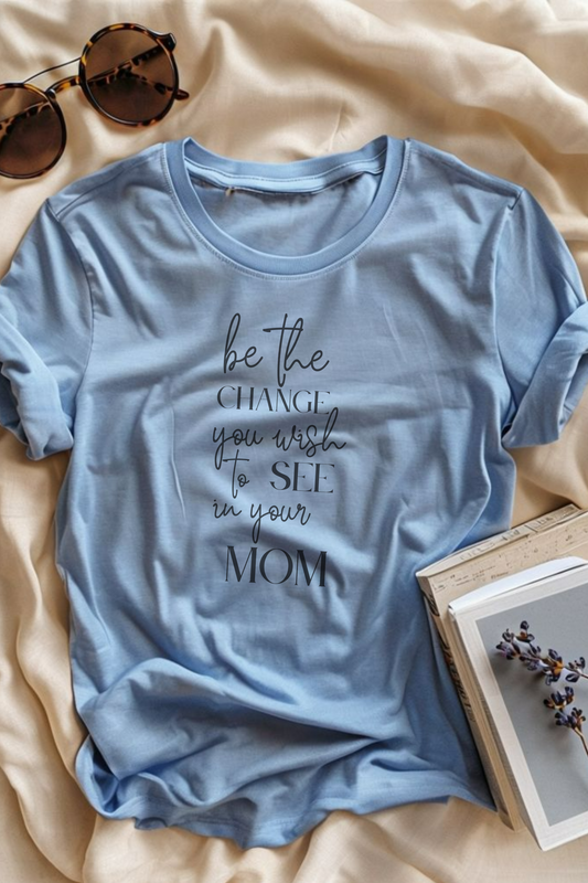 Change Your Mom Womens Comfy Boyfriend Fit Cotton T-Shirt