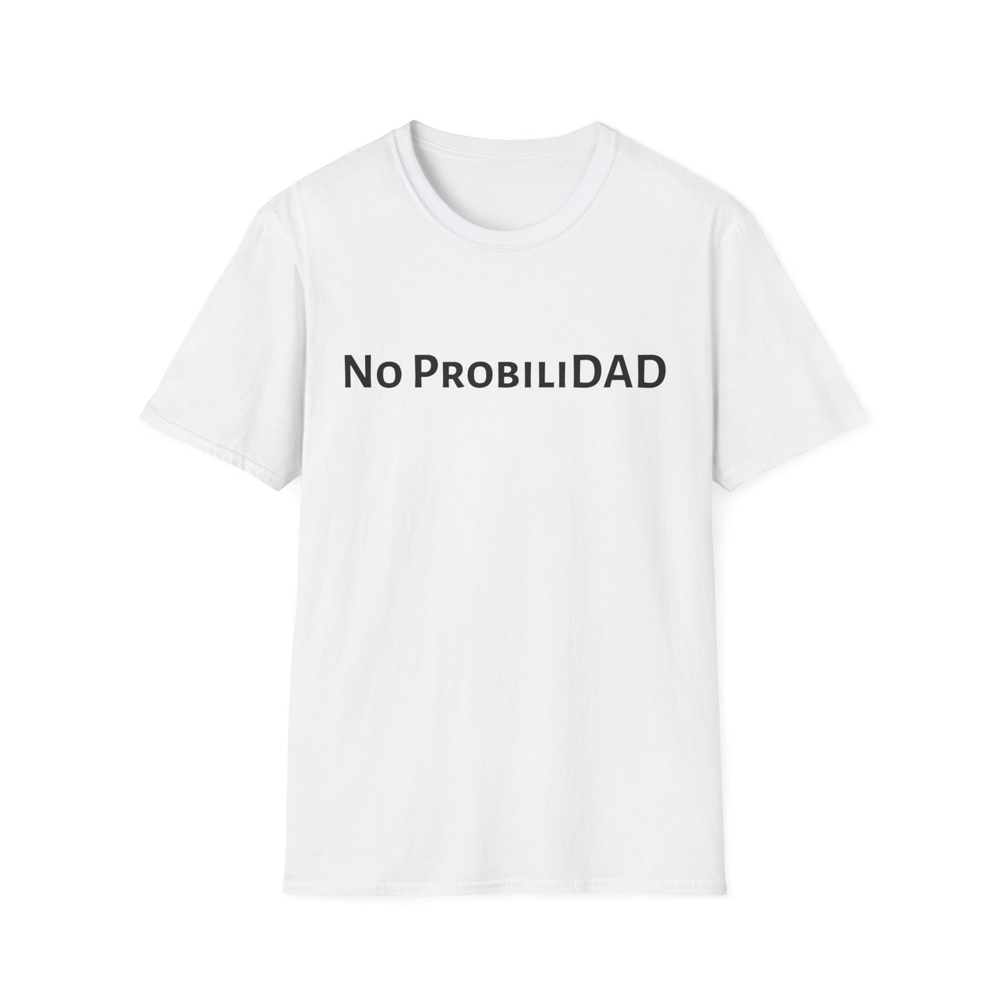 No ProbiliDAD - Unisex Softstyle T-Shirt - Perfect Gift for Father's Day