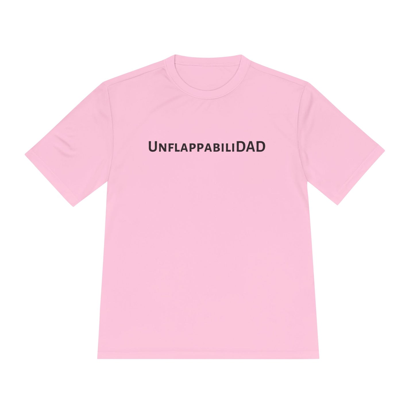 UnflappabiliDAD - Unisex Moisture Wicking Tee - Perfect for Father's Day & Active Lifestyles