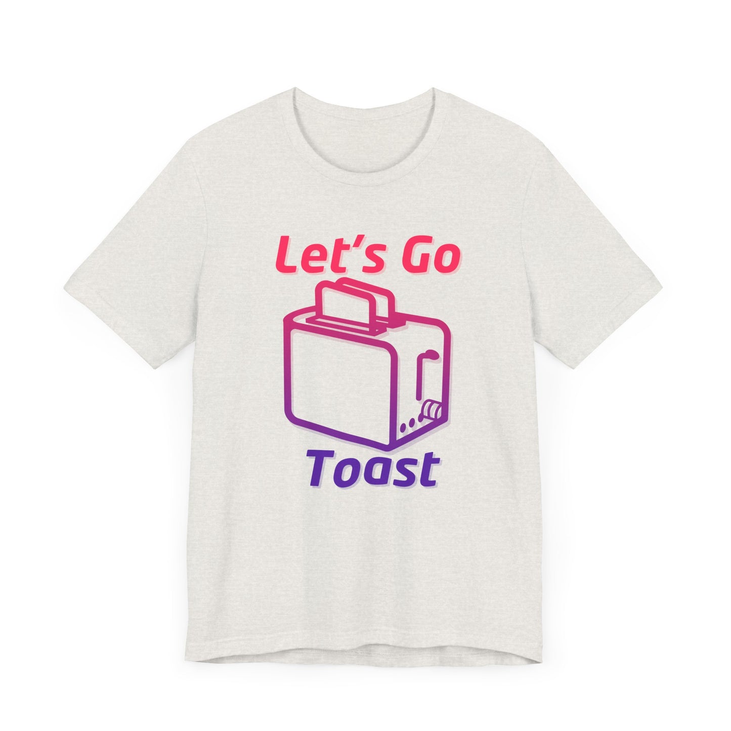 Let's Go Toast Unisex Jersey Short Sleeve Tee - Fun and Quirky Design for Food Lovers