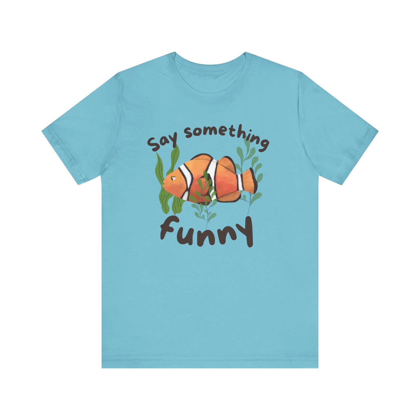 You’re A Clown Fish