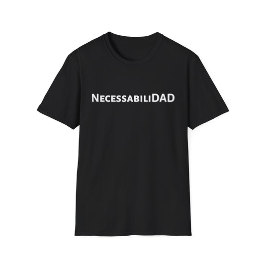 NecessabiliDAD Softstyle T-Shirt - Dad Joke Casual Wear