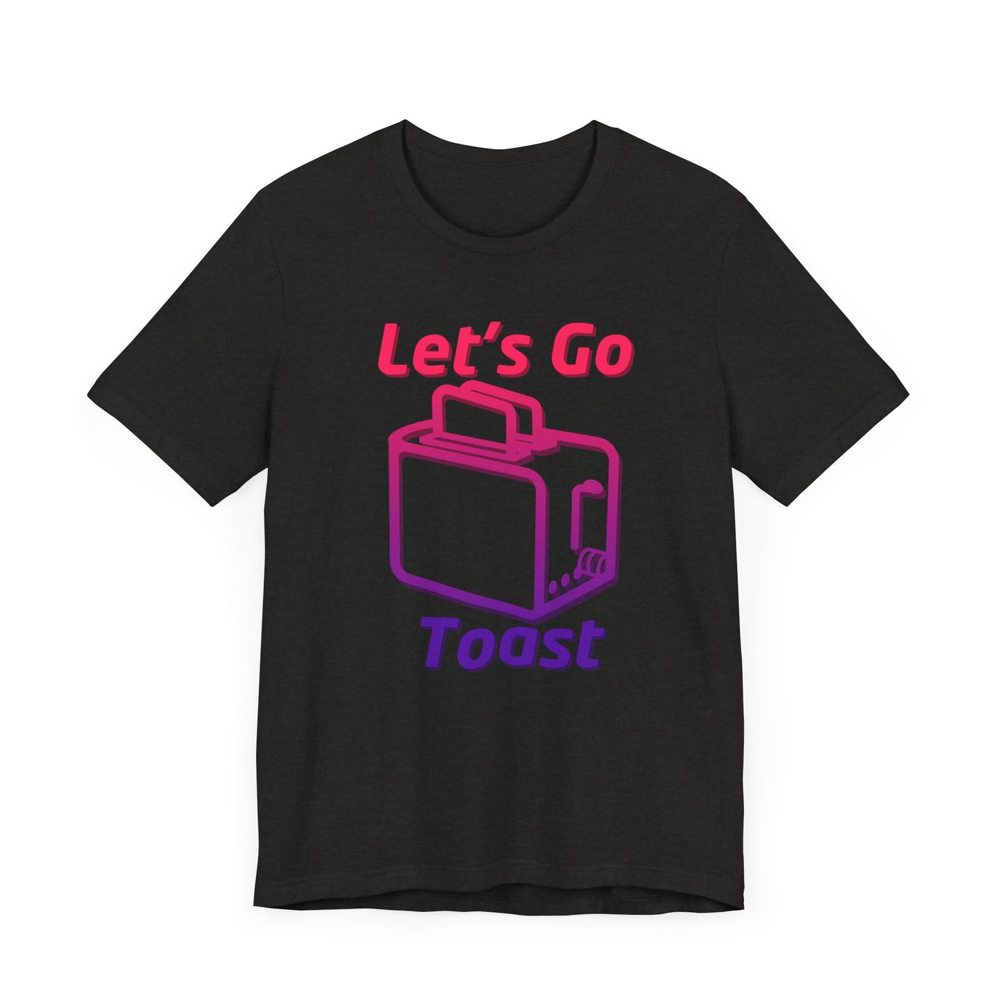 Let's Go Toast Unisex Jersey Short Sleeve Tee - Fun and Quirky Design for Food Lovers