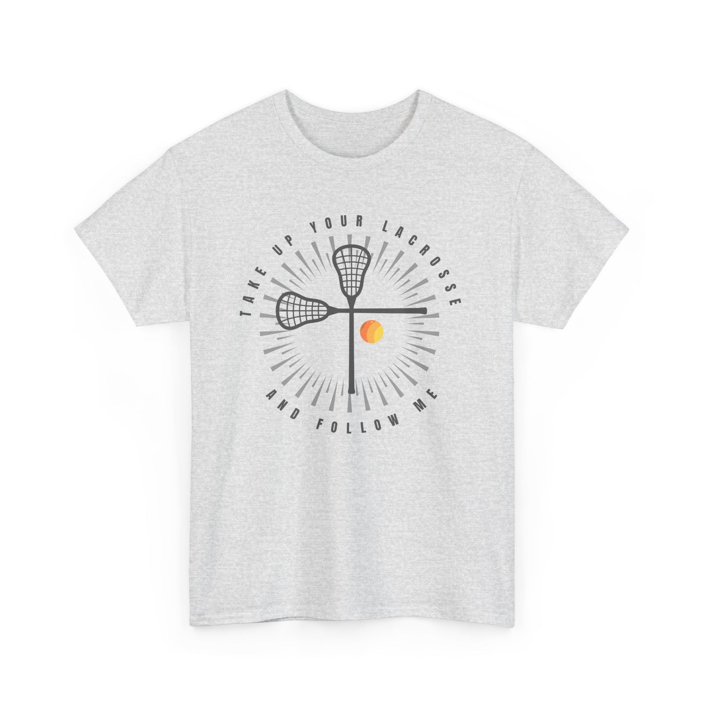 Take Up Your Lacrosse - Comfy Unisex Heavy Cotton Tee