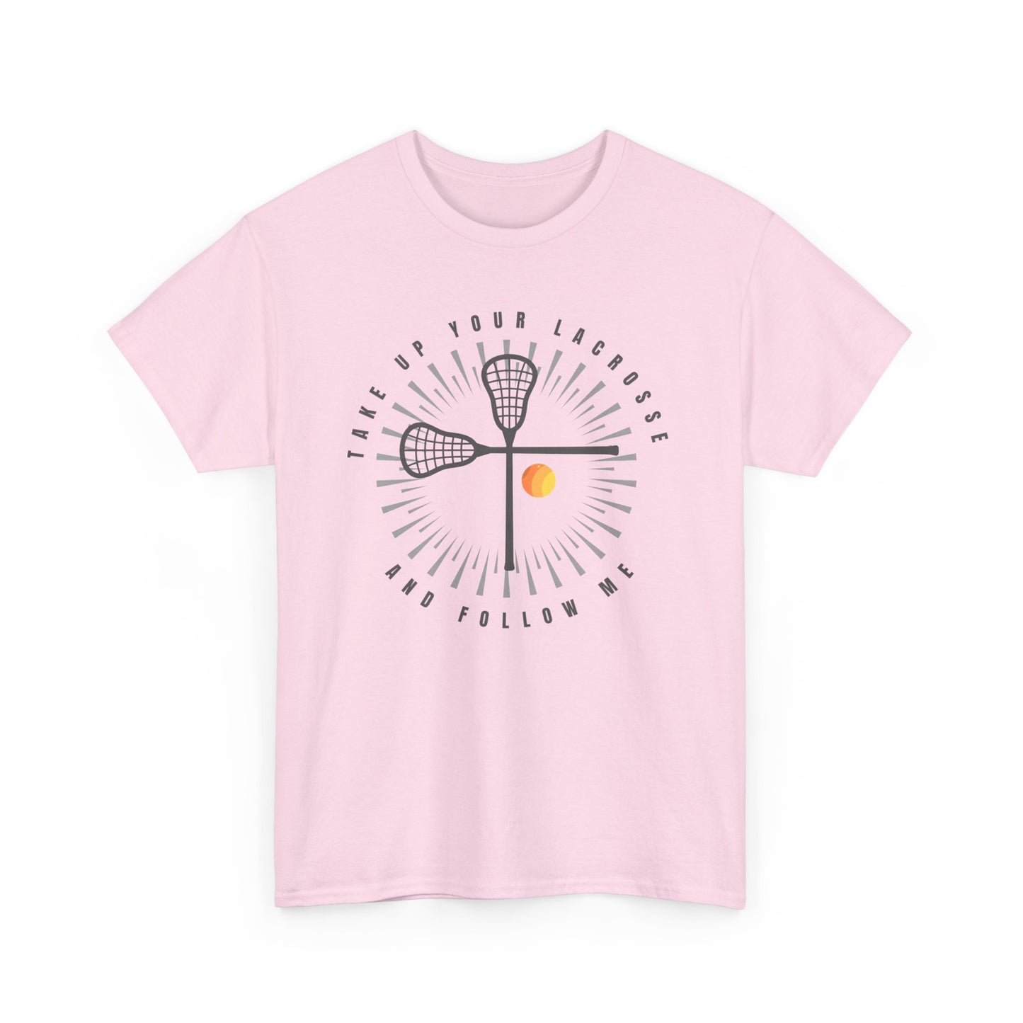 Take Up Your Lacrosse - Comfy Unisex Heavy Cotton Tee