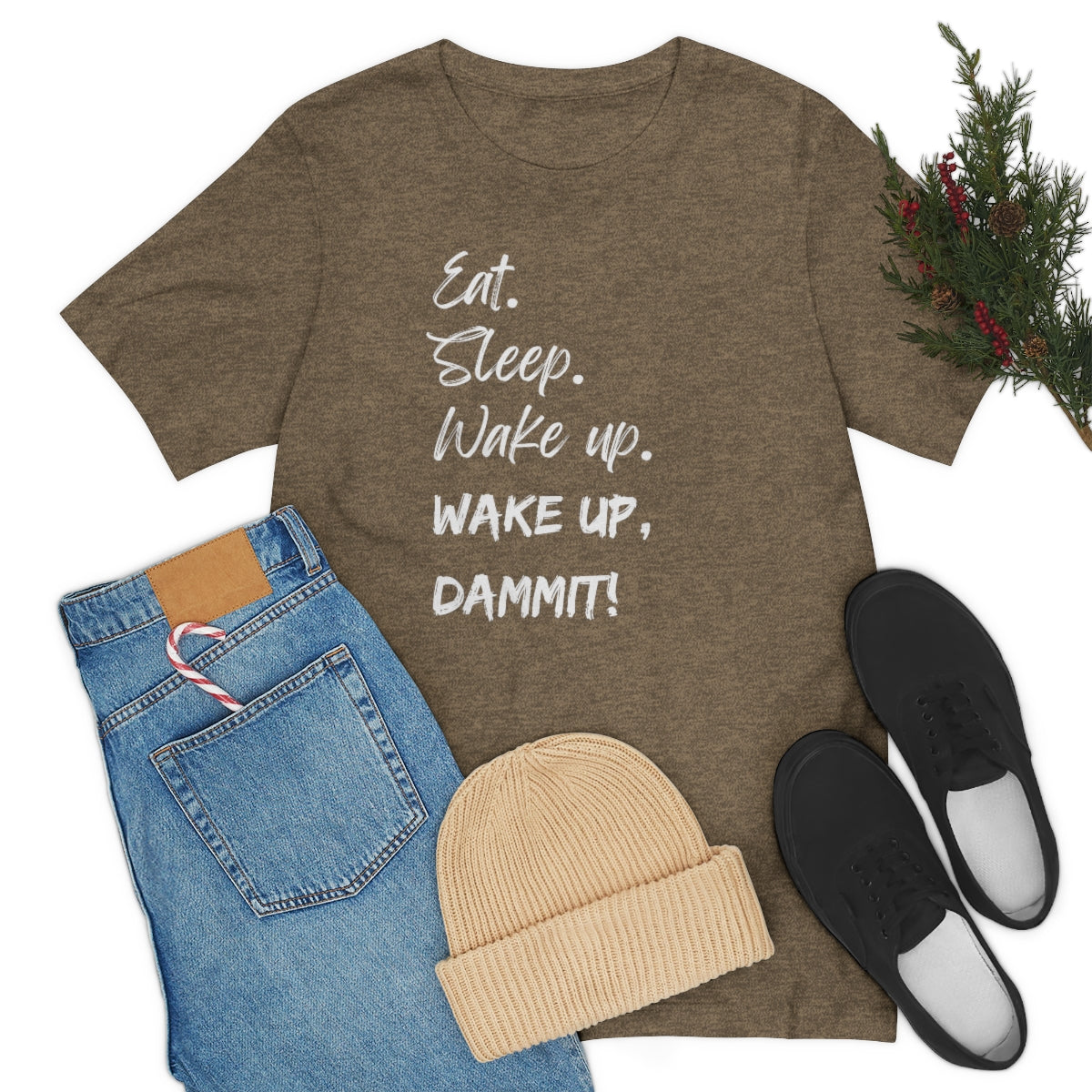 Eat. Sleep. Wake Up, Dammit! Unisex Jersey Short Sleeve Tee