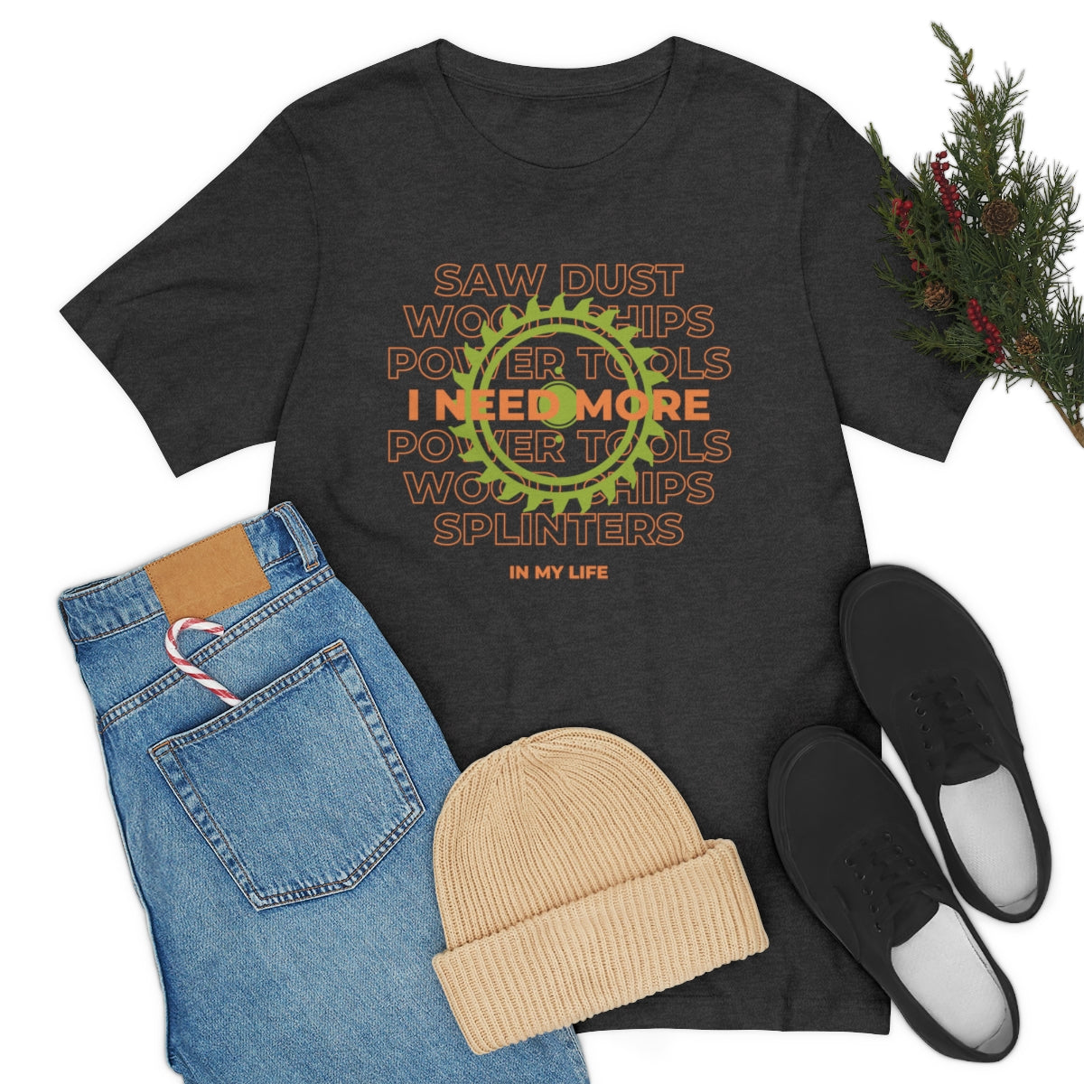 I Need More Sawdust In My Life Unisex Jersey Short Sleeve Tee