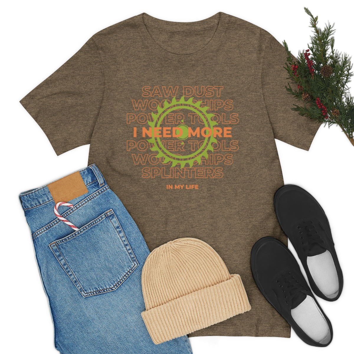 I Need More Sawdust In My Life Unisex Jersey Short Sleeve Tee