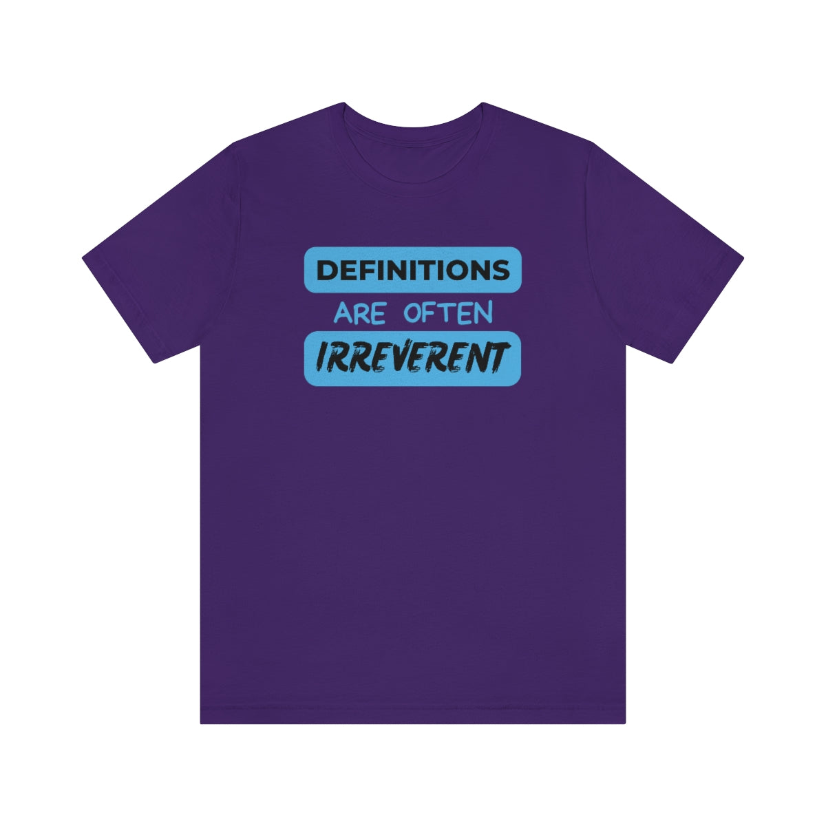 Definitions Are Often Irreverent Unisex Jersey Short Sleeve Tee