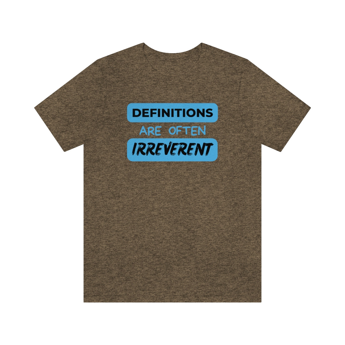 Definitions Are Often Irreverent Unisex Jersey Short Sleeve Tee
