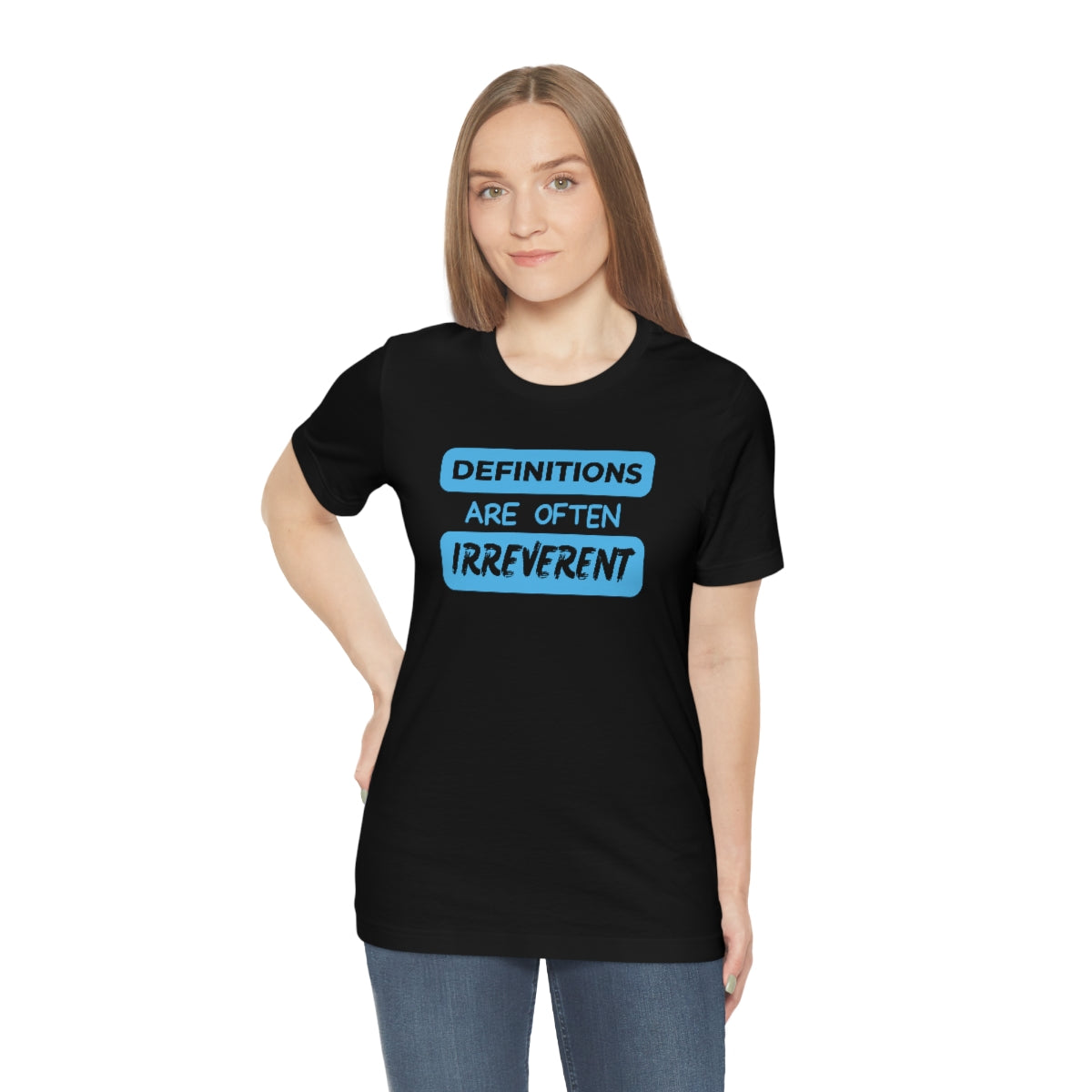 Definitions Are Often Irreverent Unisex Jersey Short Sleeve Tee