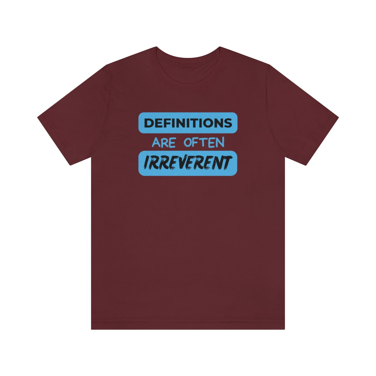 Definitions Are Often Irreverent Unisex Jersey Short Sleeve Tee