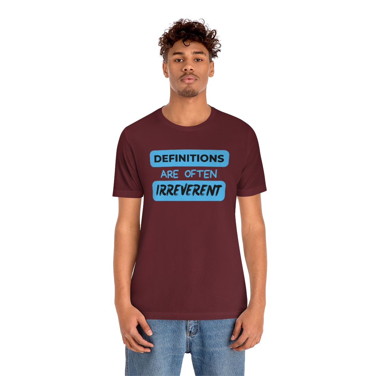 Definitions Are Often Irreverent Unisex Jersey Short Sleeve Tee