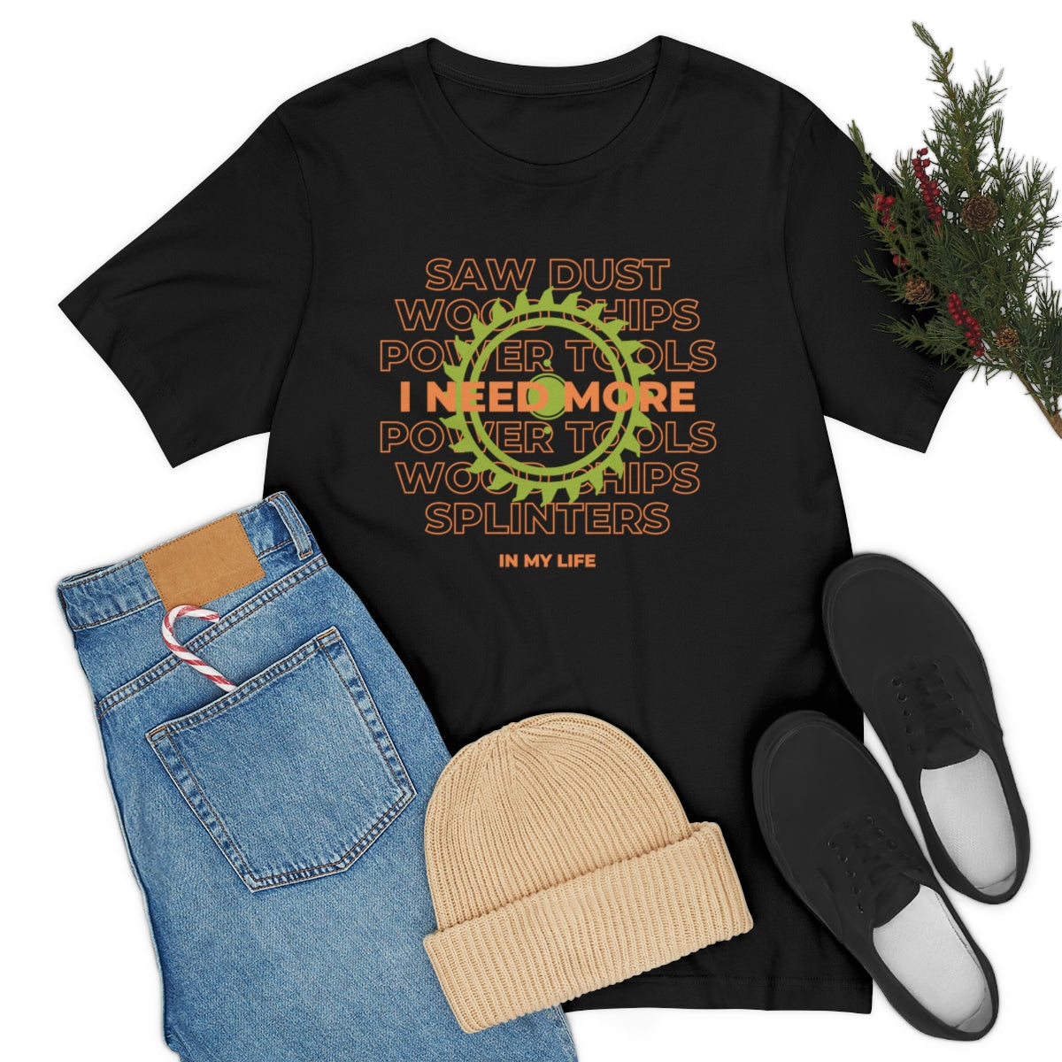 I Need More Sawdust In My Life Unisex Jersey Short Sleeve Tee