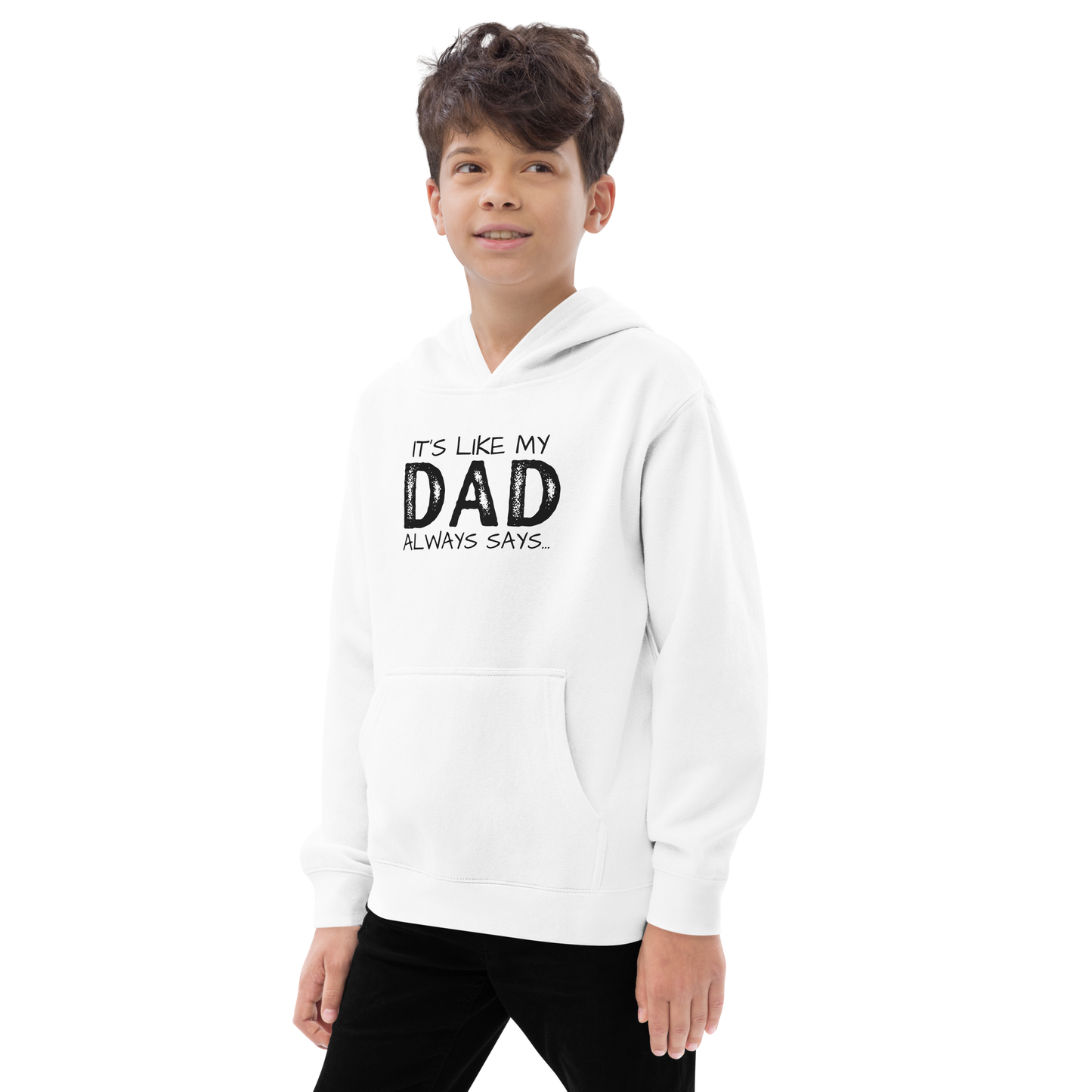 It’s Like My Dad Always Says…Kids fleece hoodie