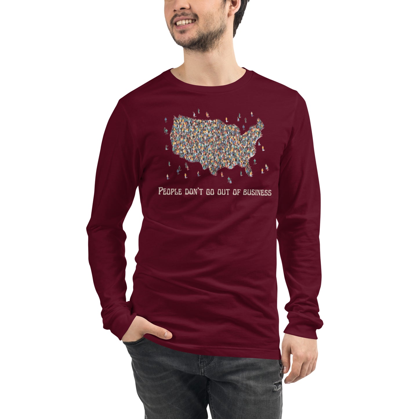 People Don’t Go Out of Business Unisex Long Sleeve Tee