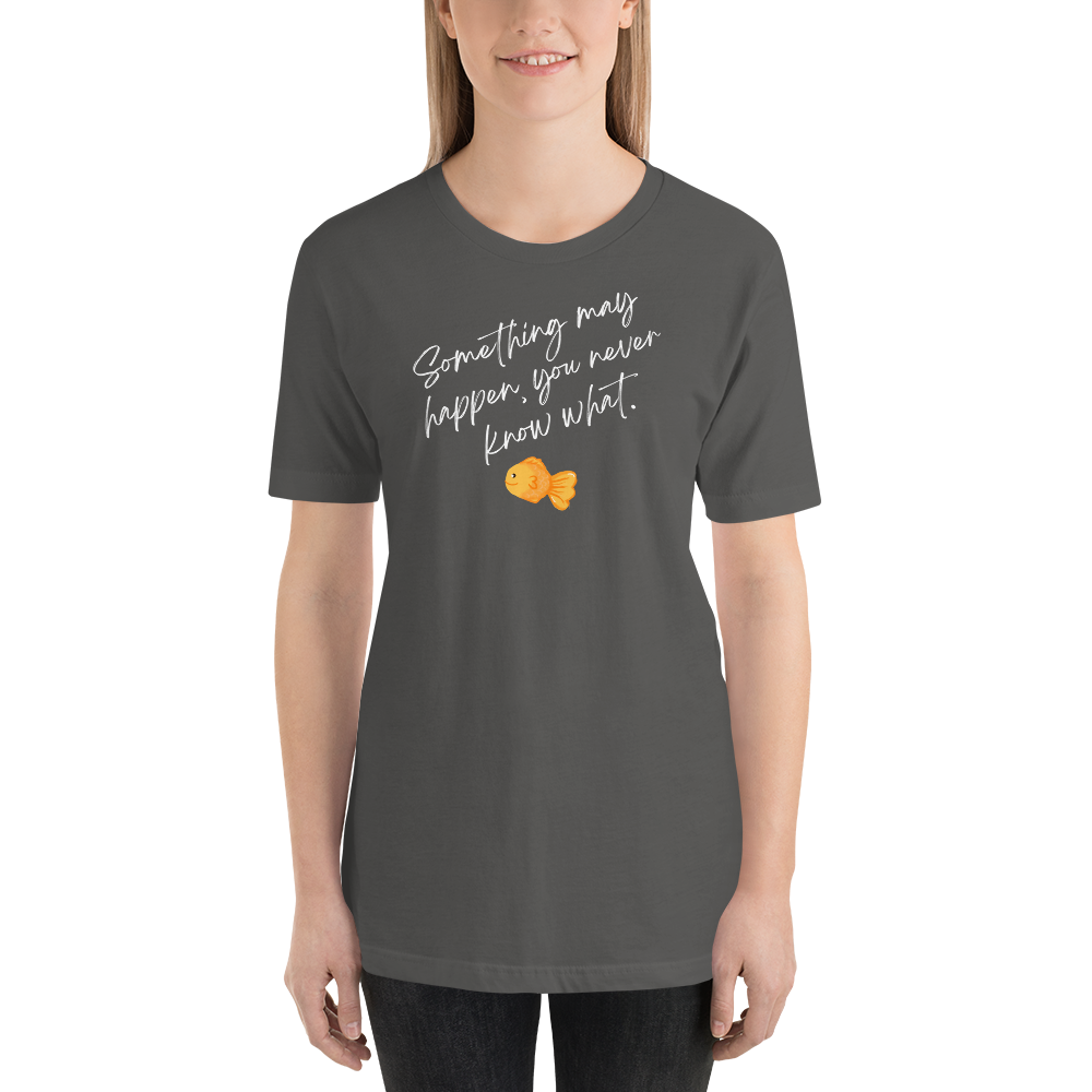 Something May Happen Unisex t-shirt