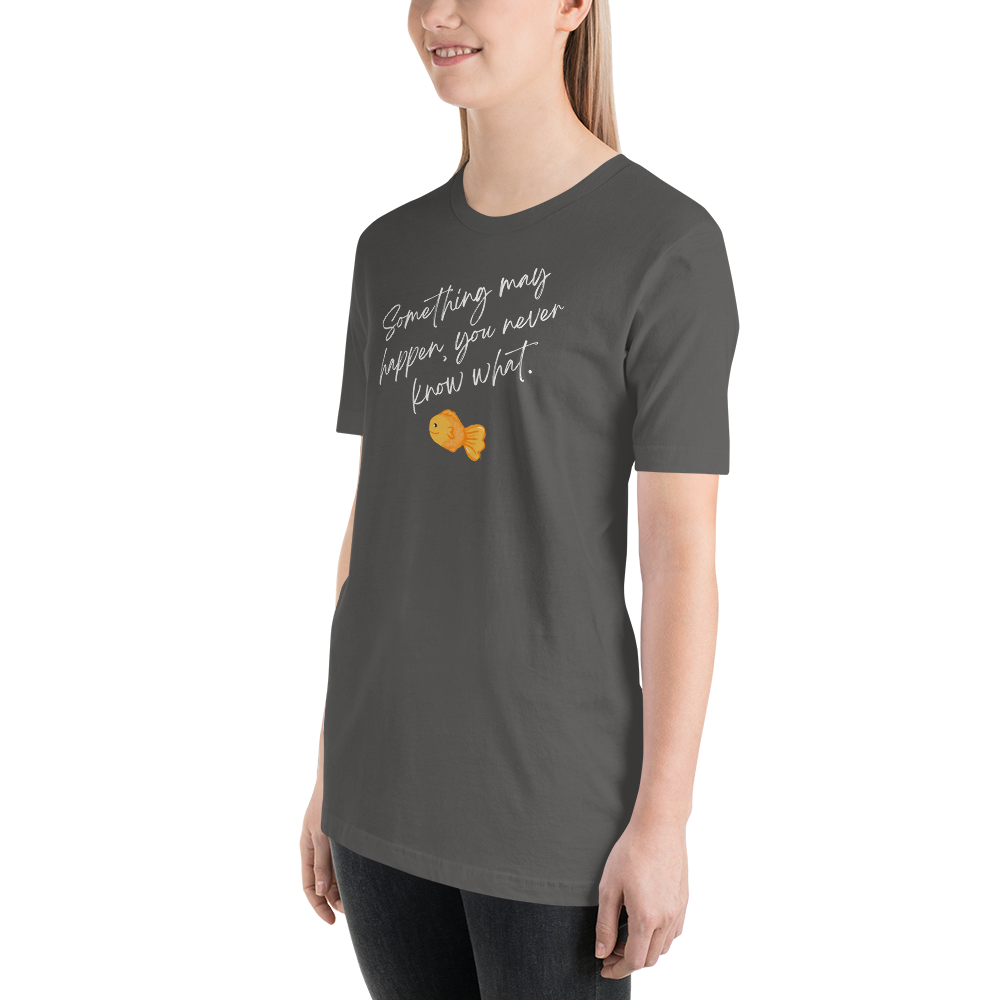 Something May Happen Unisex t-shirt