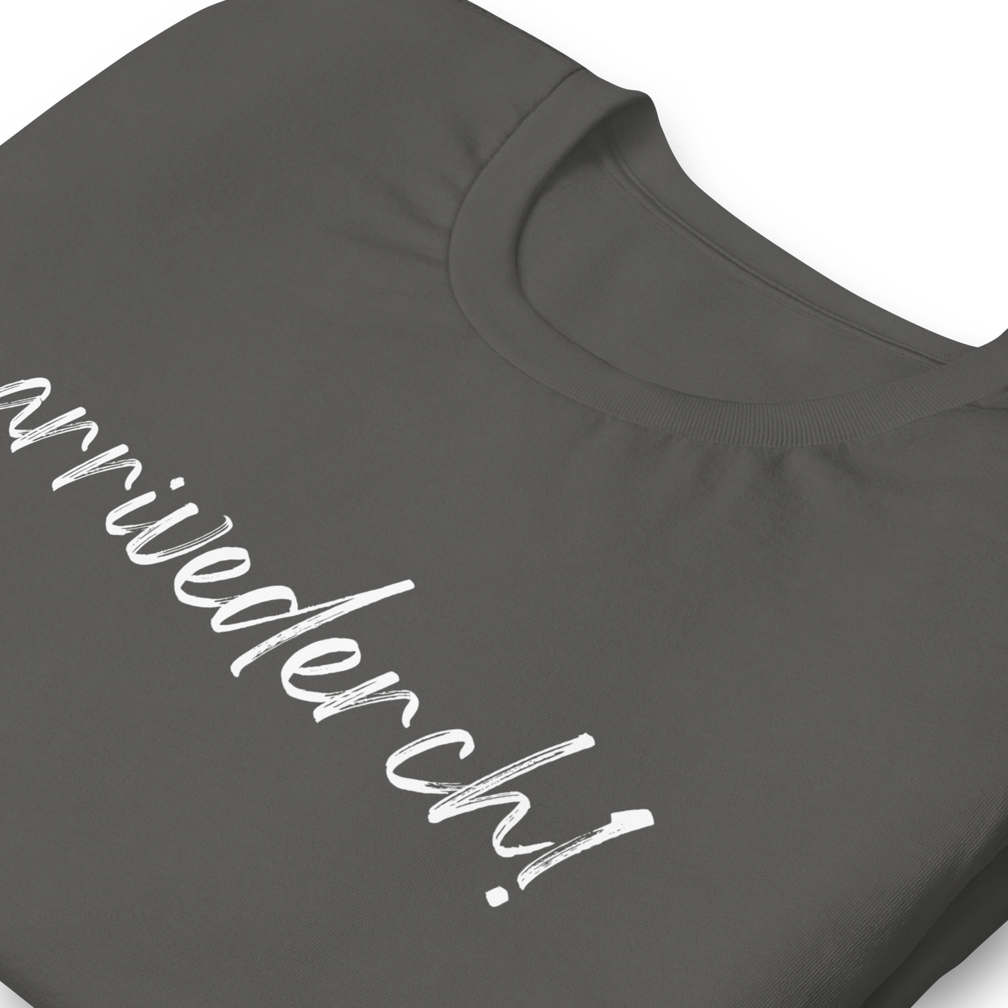 Arrivederch! Unisex t-shirt