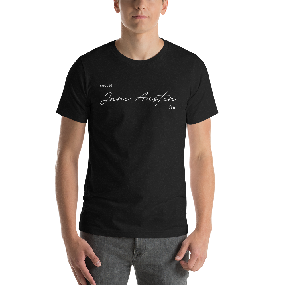 Secret Jane Austen fan Unisex t-shirt