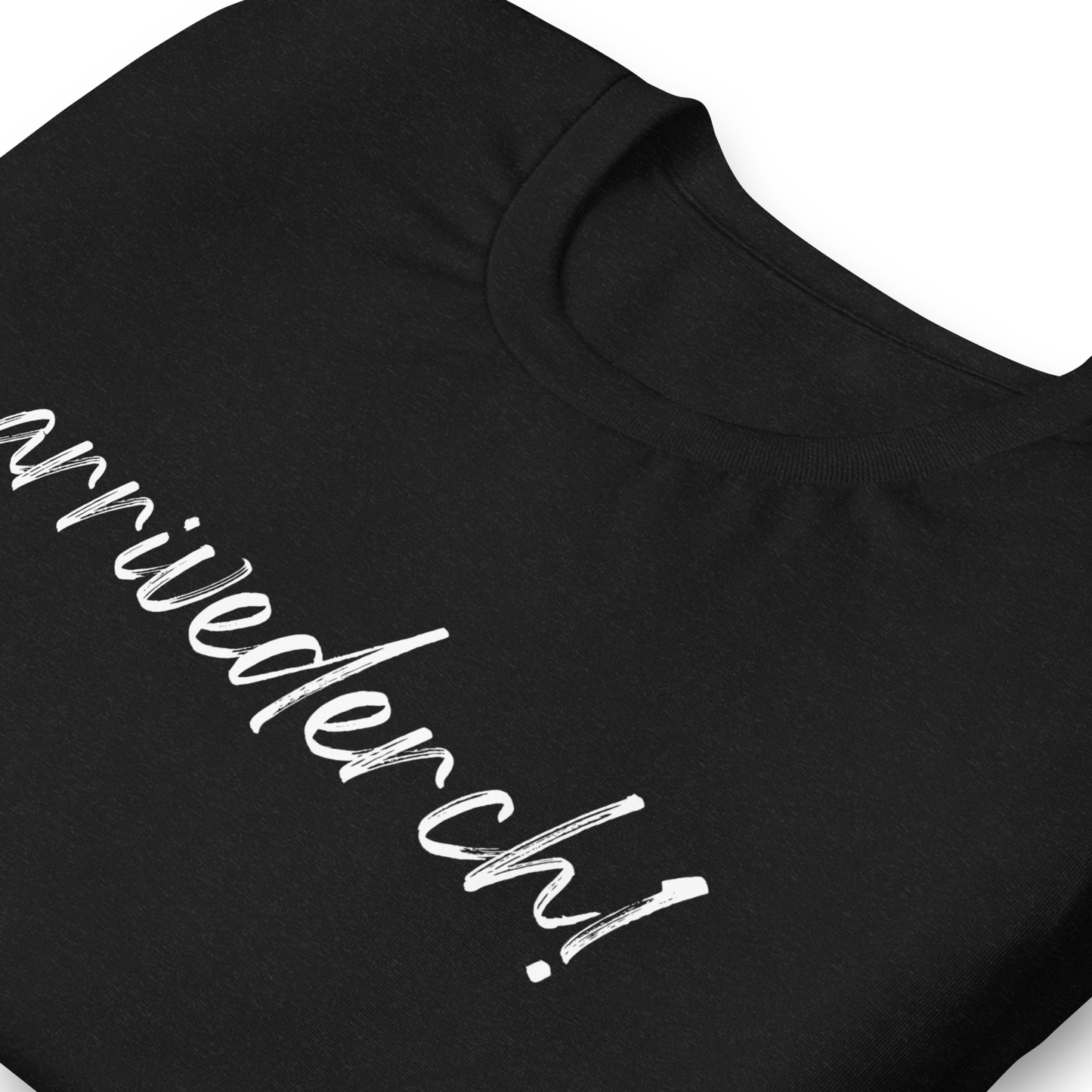 Arrivederch! Unisex t-shirt