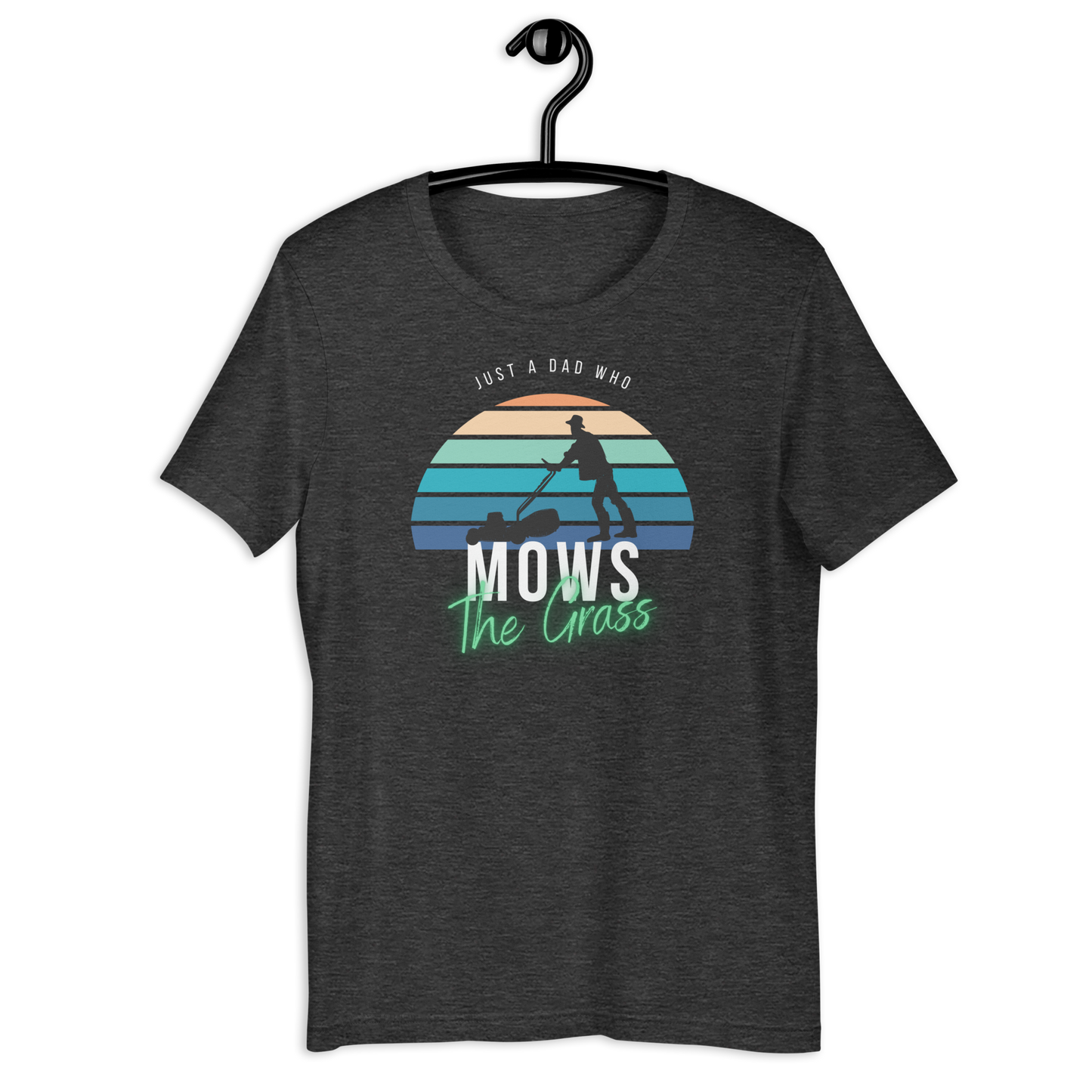 Just A Dad Who Mows Grass Unisex t-shirt