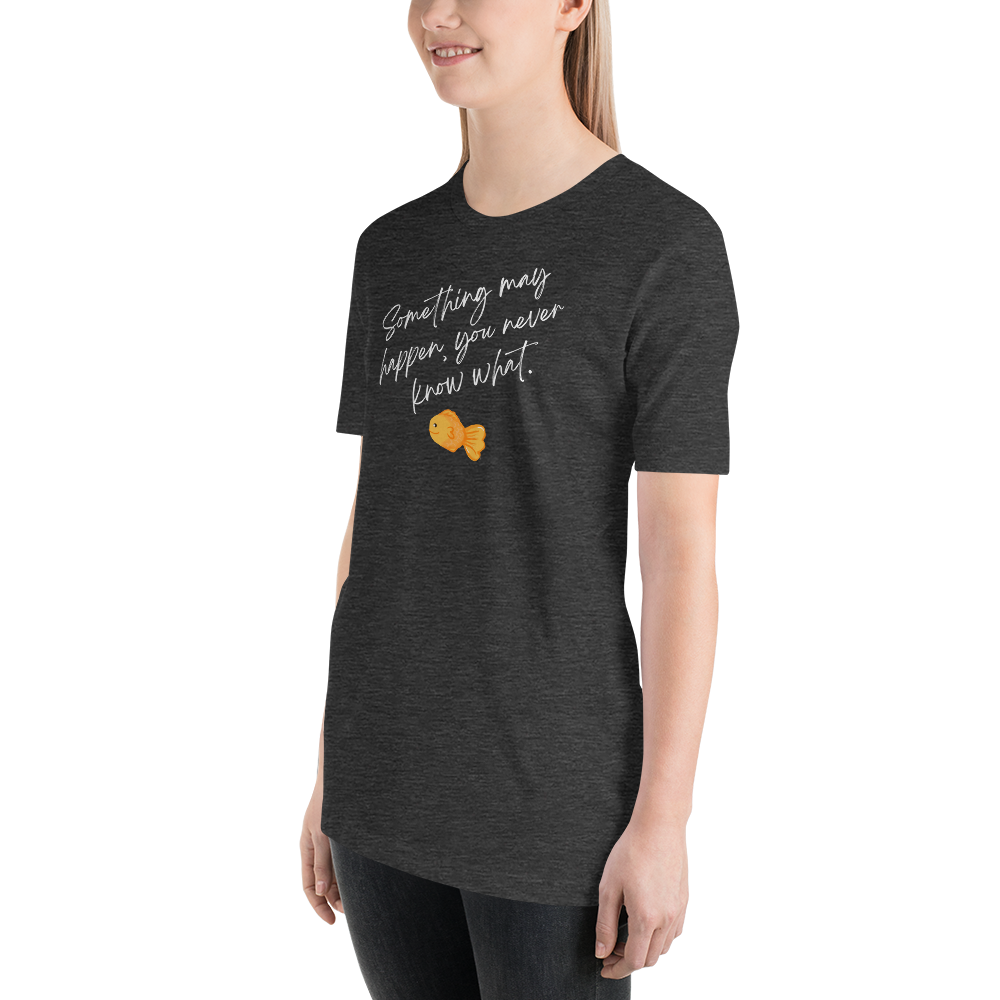 Something May Happen Unisex t-shirt