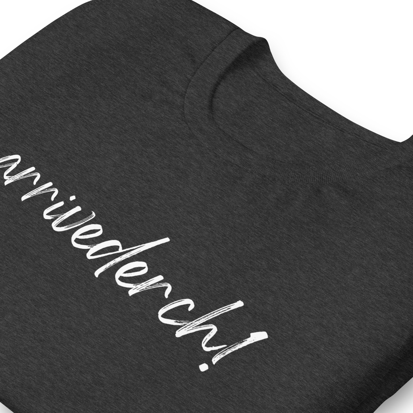 Arrivederch! Unisex t-shirt