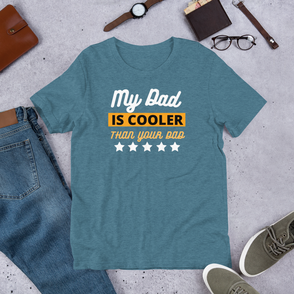 My Dad Is Cooler Unisex t-shirt