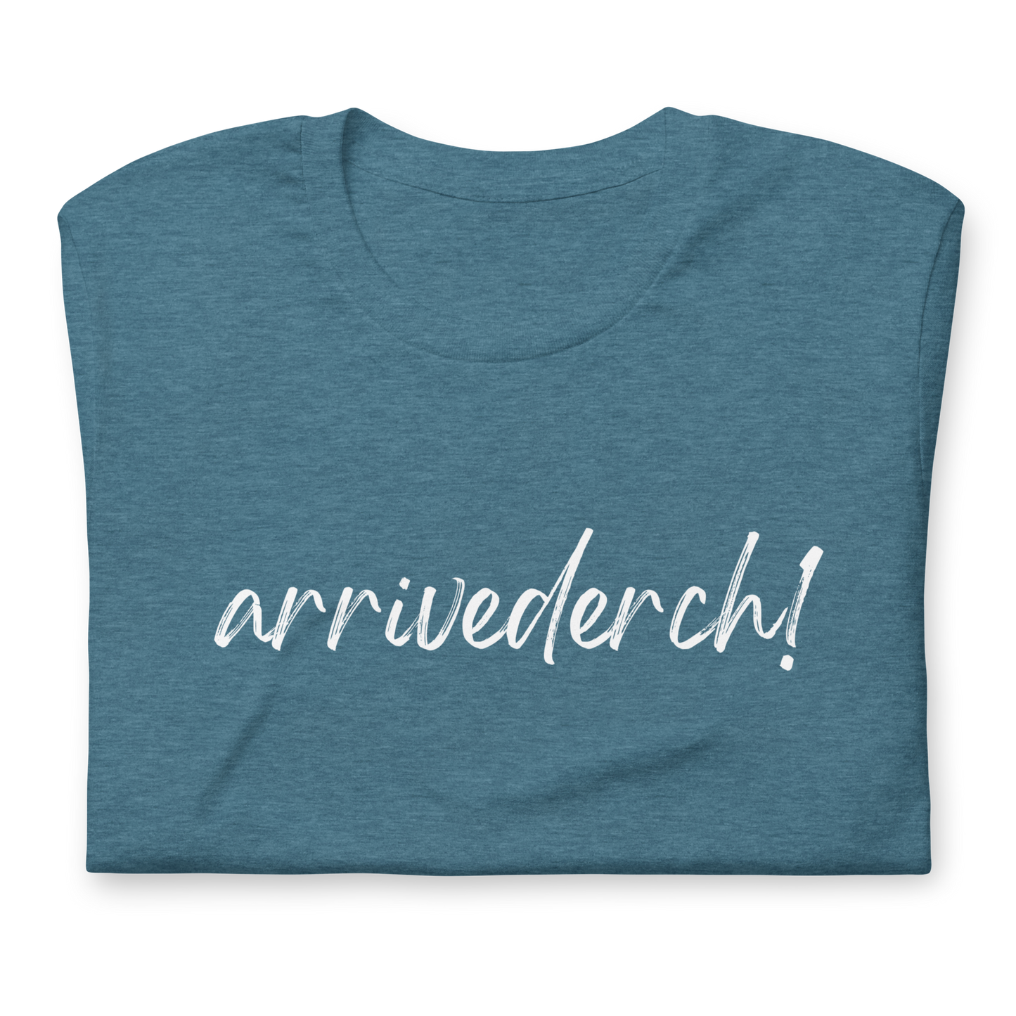 Arrivederch! Unisex t-shirt