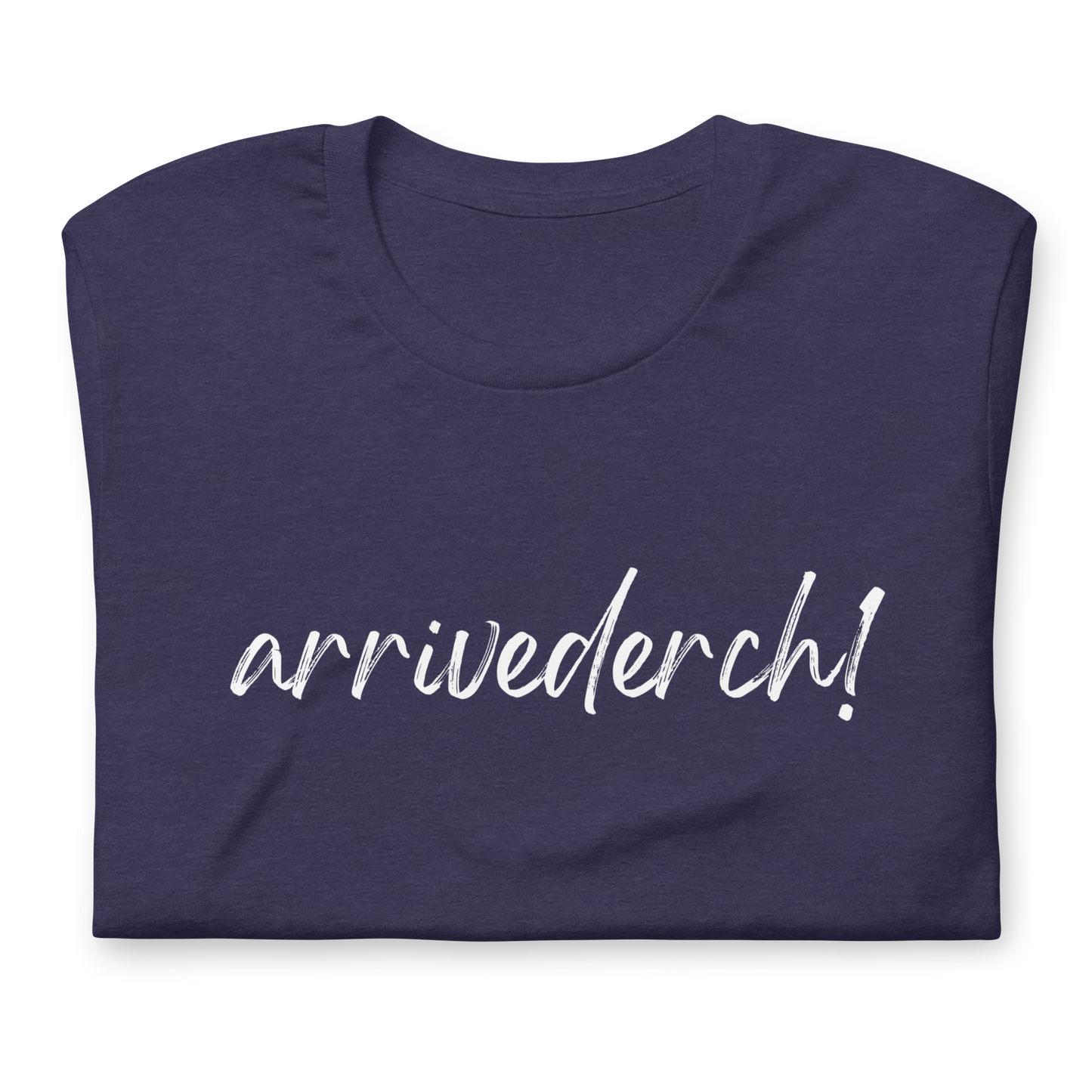 Arrivederch! Unisex t-shirt