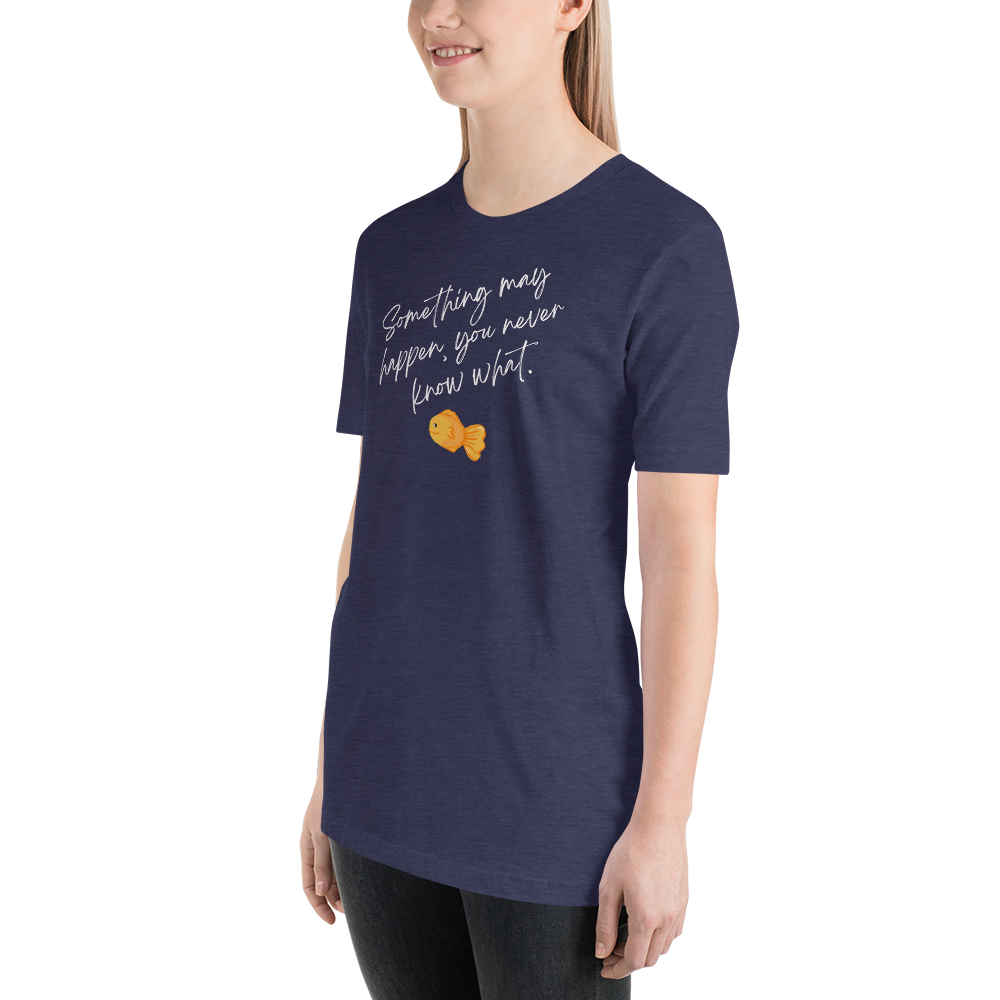 Something May Happen Unisex t-shirt