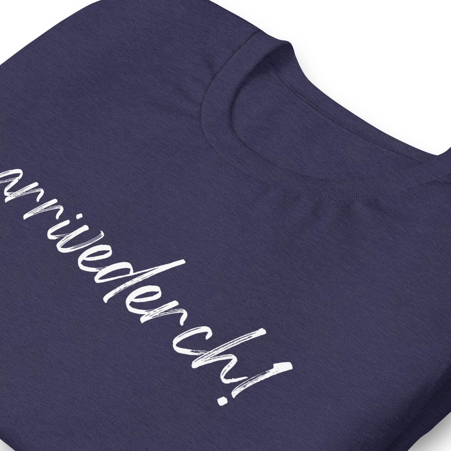 Arrivederch! Unisex t-shirt