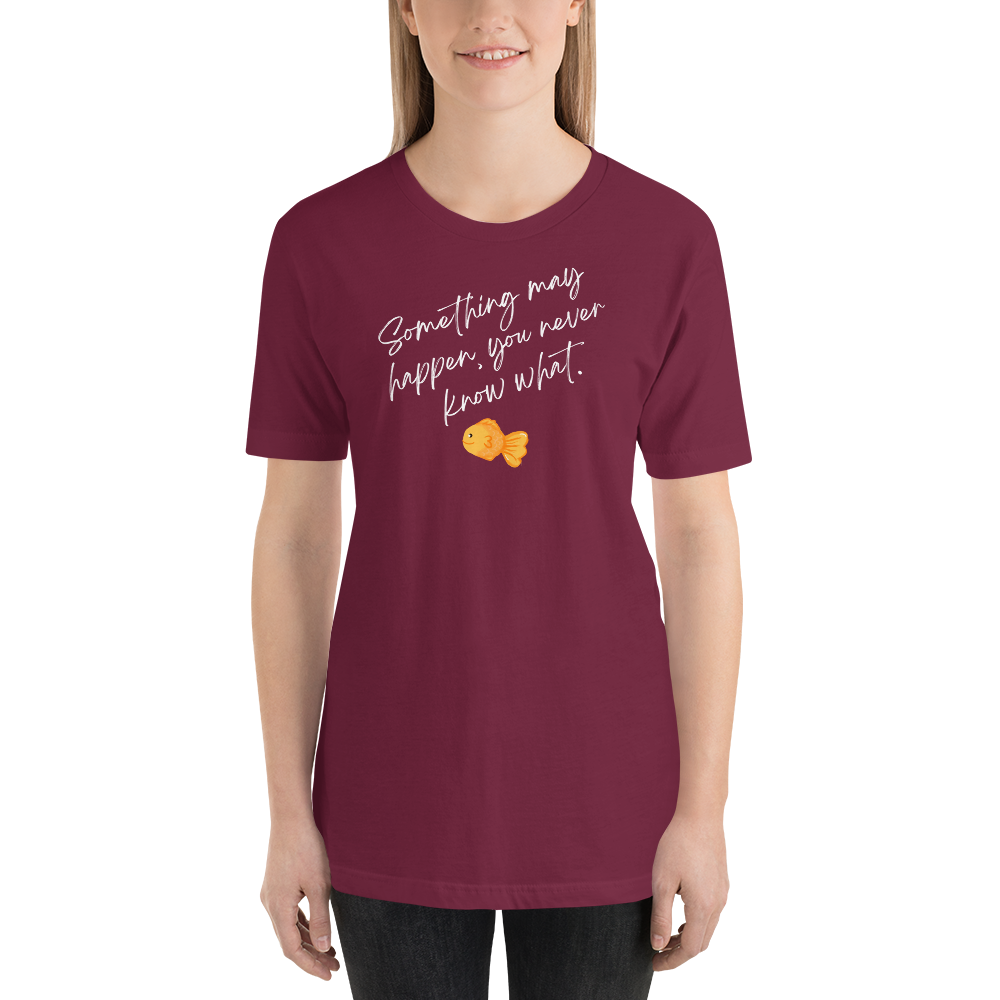 Something May Happen Unisex t-shirt