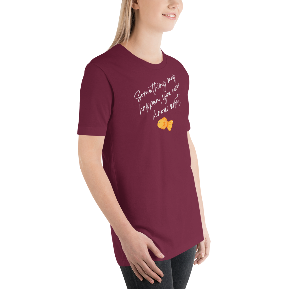Something May Happen Unisex t-shirt