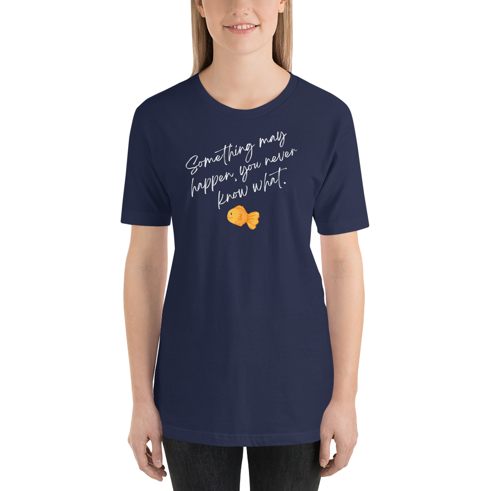 Something May Happen Unisex t-shirt