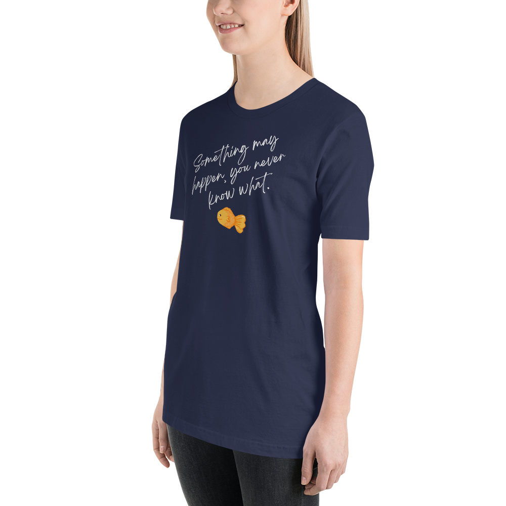 Something May Happen Unisex t-shirt