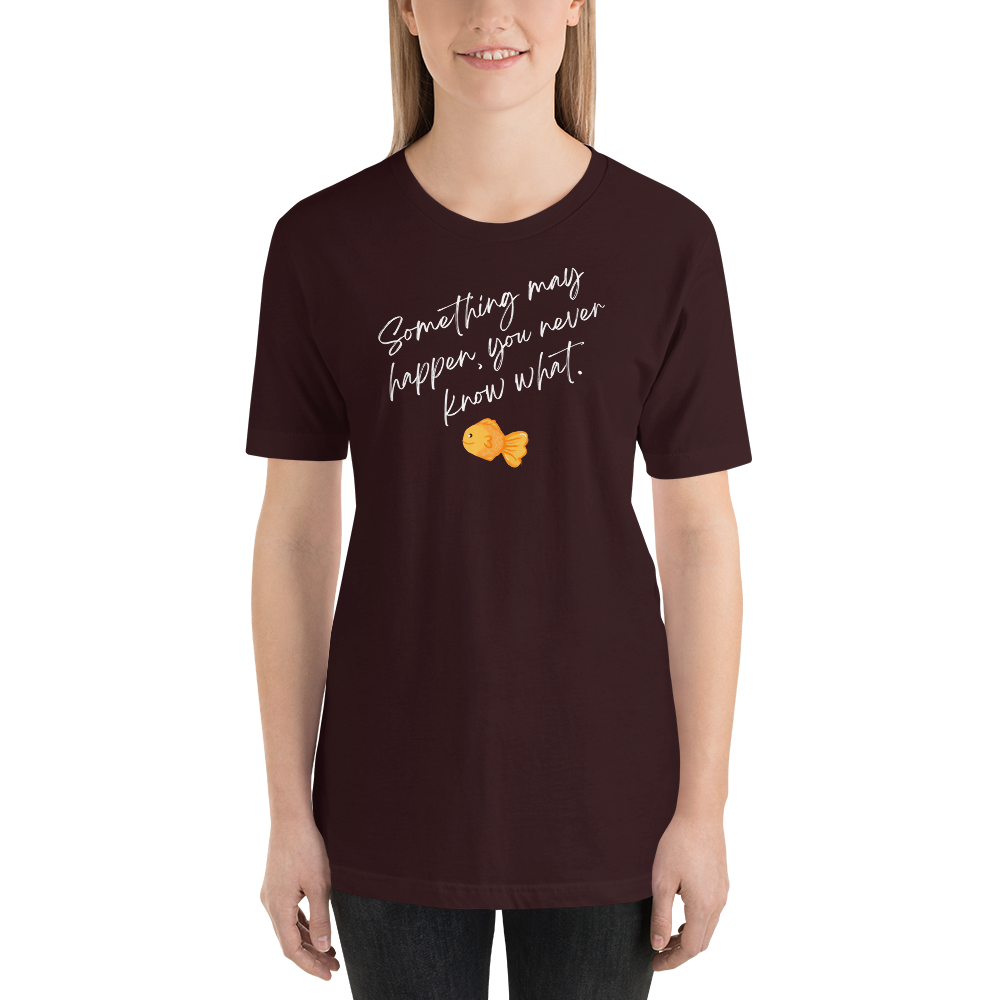 Something May Happen Unisex t-shirt