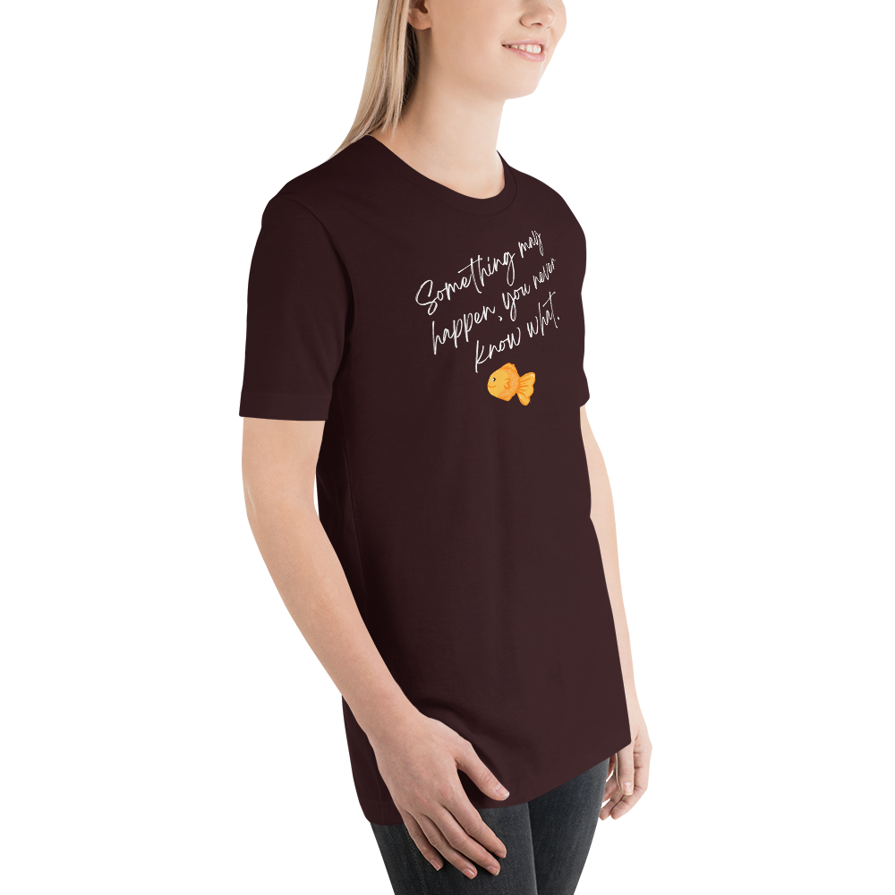 Something May Happen Unisex t-shirt