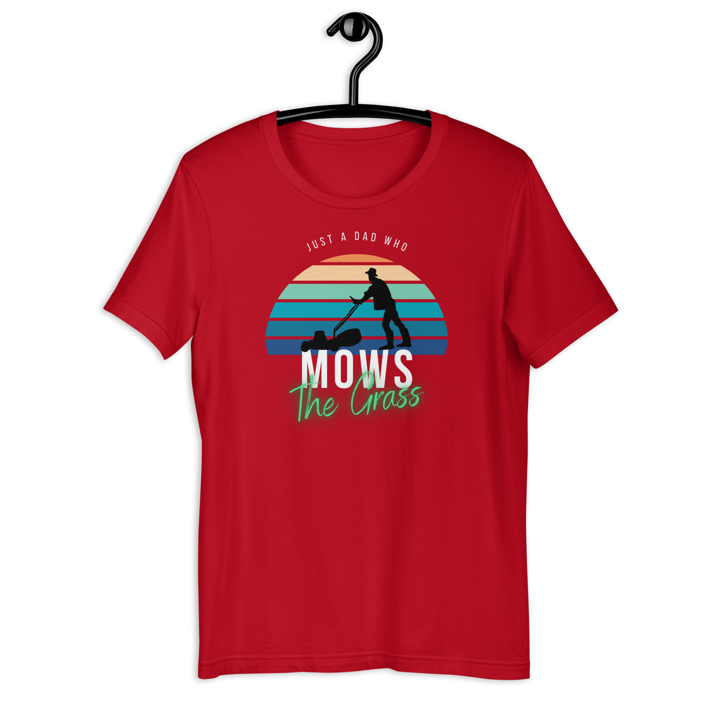 Just A Dad Who Mows Grass Unisex t-shirt