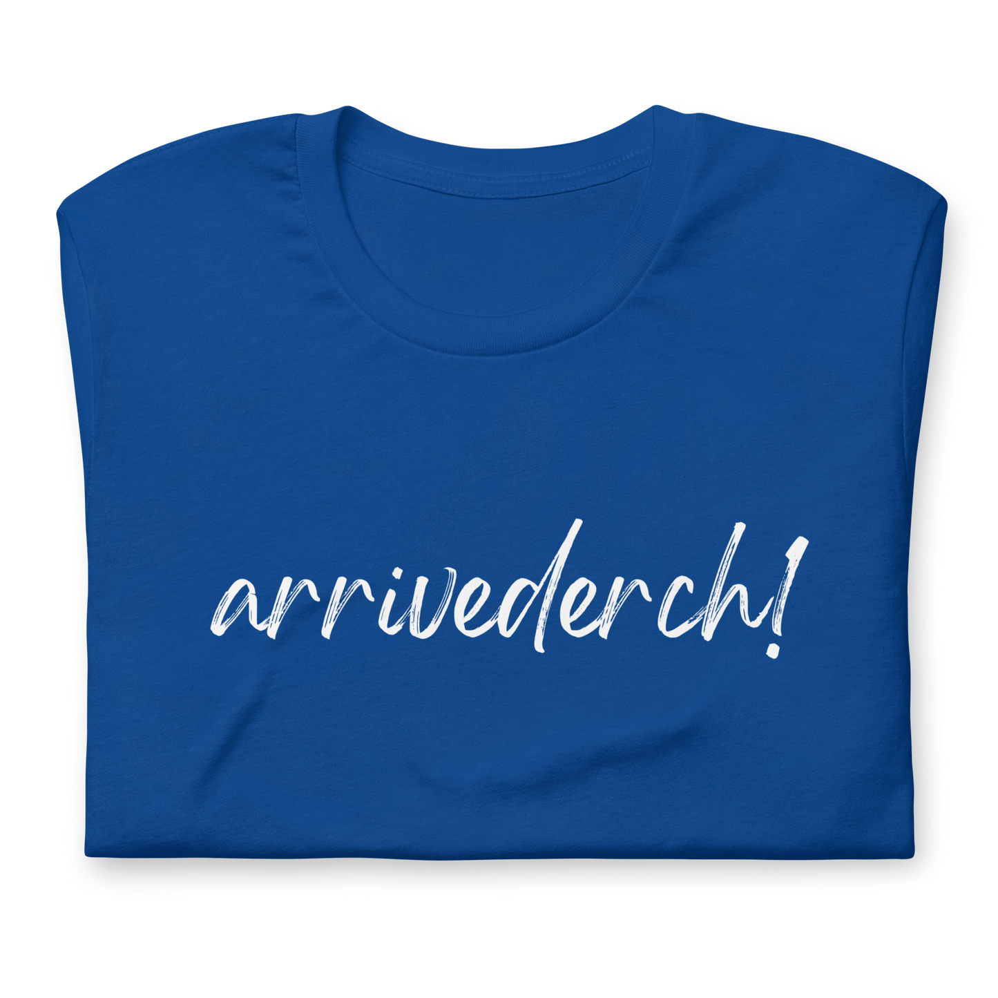 Arrivederch! Unisex t-shirt