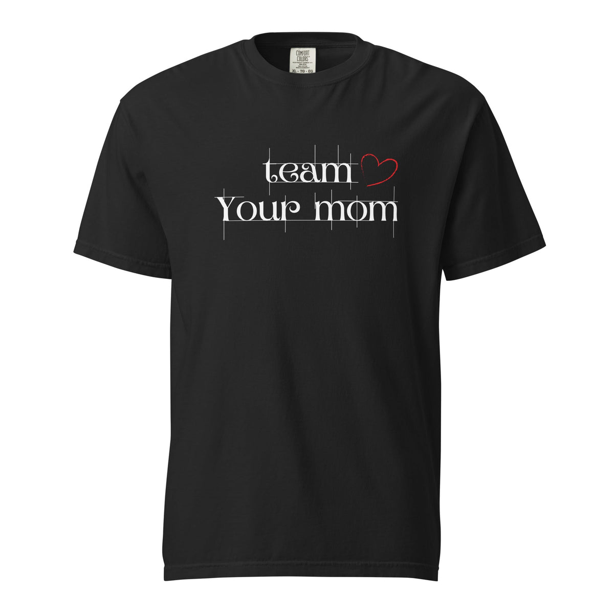 Your Mom collection - Team Your Mom Tee