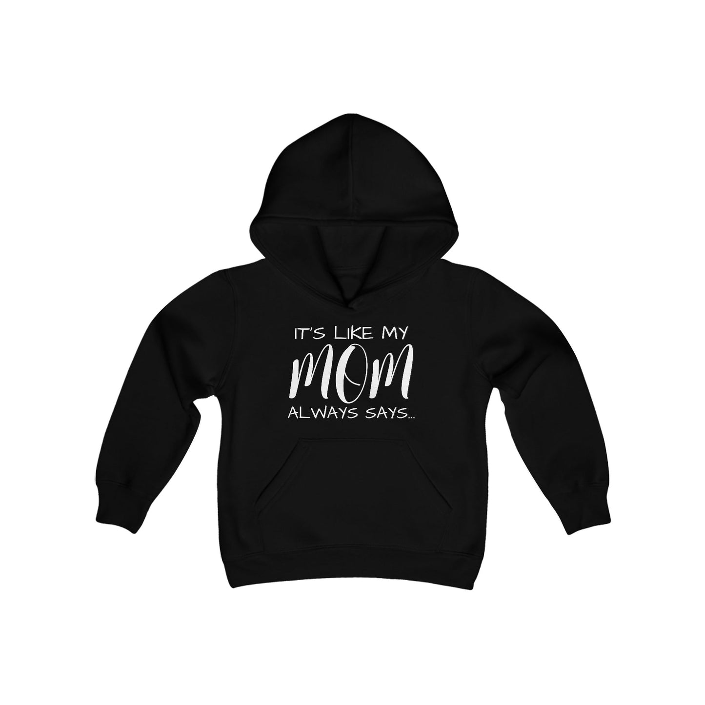 Mom Always Says… Youth Heavy Blend Hooded Sweatshirt