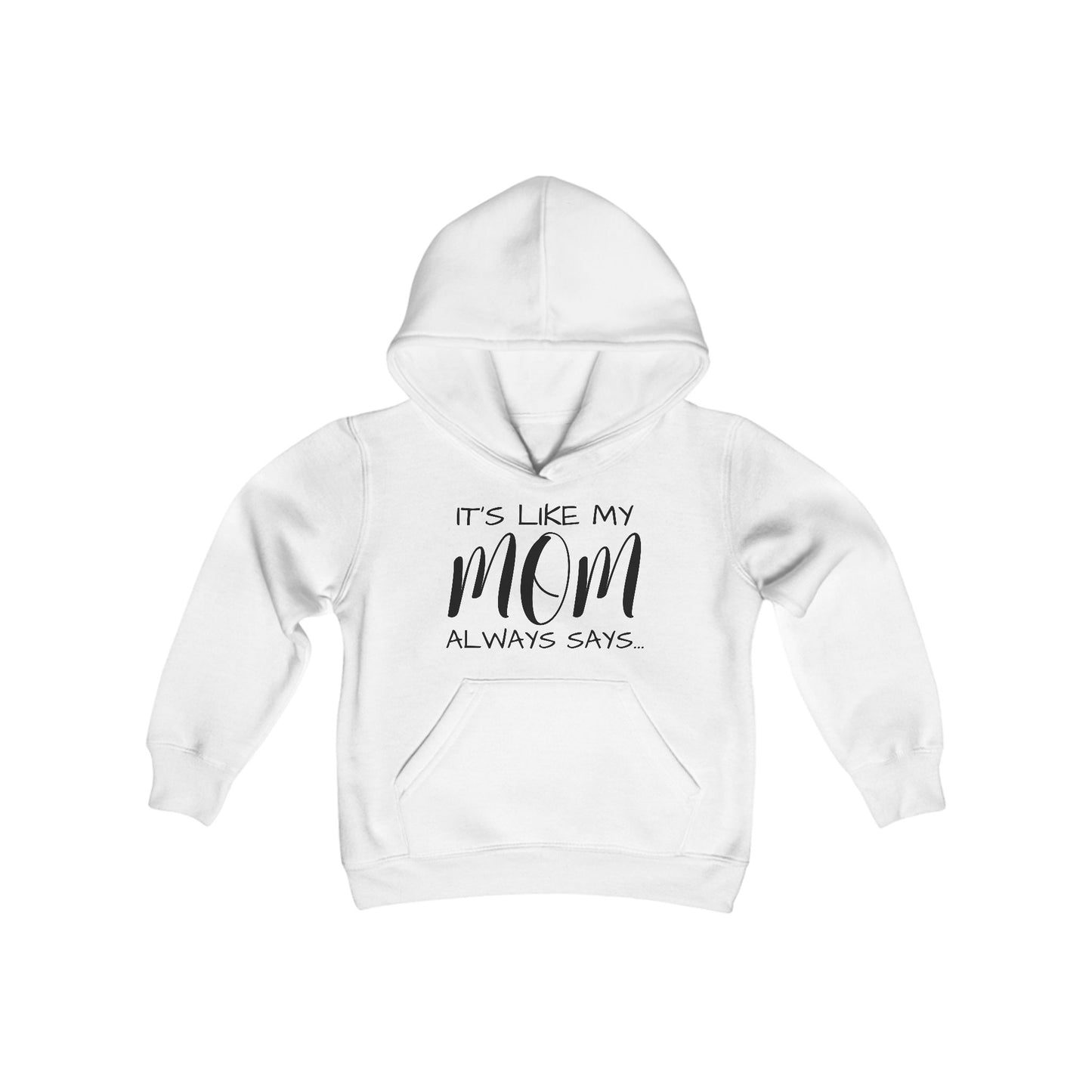 Mom Always Says… Youth Heavy Blend Hooded Sweatshirt